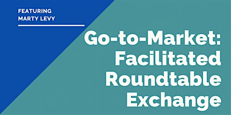 Go-to-Market: Facilitated Roundtable Exchange primary image