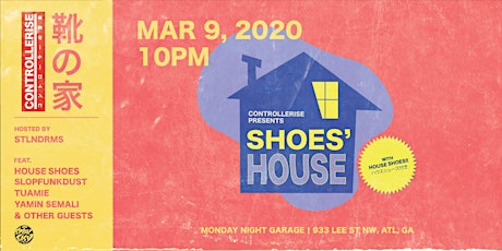 Controllerise presents: "Shoes' House" w/ House Shoes primary image