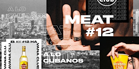 Meat#12 - A Lo Cubanos