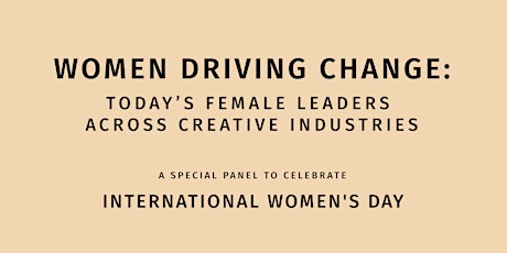 Women Driving Change: Today's Female Leaders Across Creative Industries