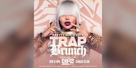 SUN 3.8.20 :: PRETTY GIRLS LIKE TRAP BRUNCH & DAY PARTY @ LYFE ATL primary image