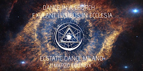 Immagine principale di Ecstatic Dance Milano- Dance in a Church 