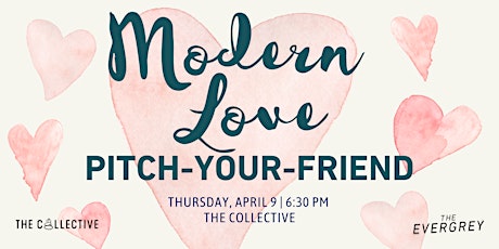 Postponed: Modern Love: Pitch-Your-Friend primary image