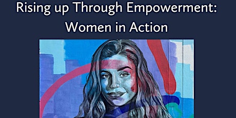 Rising Up Through Empowerment: Women in Action Part II