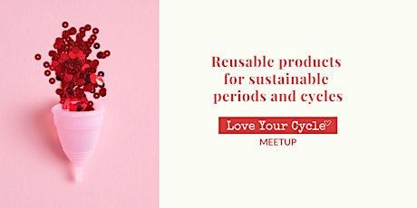[POSTPONED!] Reusable products for sustainable periods and cycles primary image