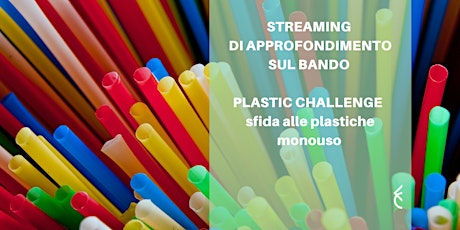 Imagen principal de Streaming di approfondimento Bando "Plastic challenge: sfida alle plastiche monouso"