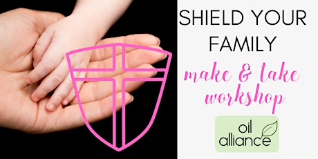 Shield your Family Essential Oils Make & Take Workshop (ROTORUA) primary image