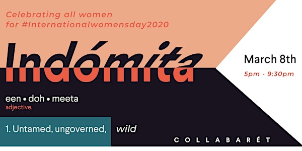 Indómita: A Celebration for International Women's Day 2020