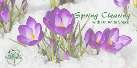 Spring Clearing with Dr. Anita Shack
