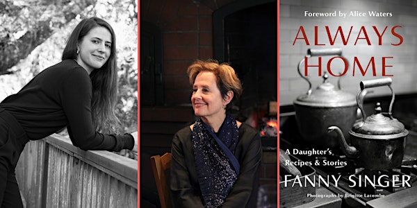 An Evening with Fanny Singer & Alice Waters -- Live at Home!