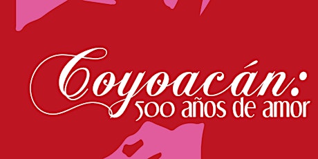 Imagen principal de Coyoacán: 500 años de amor