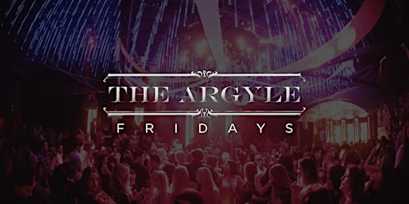 Till Dawn Group Presents: The Argyle | Fridays