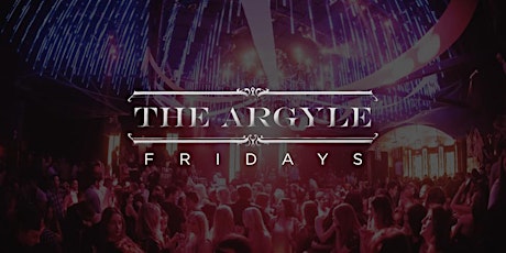 Till Dawn Group Presents: The Argyle | Fridays primary image