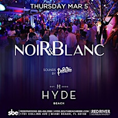 NOIR&BLANC THURSDAYS @ HYDE BEACH MIAMI BEACH (SLS HOTEL) w/sounds by: DJ PEEWEE  - Hosted by: ♛ VLADIMIR L JEAN ♛ primary image