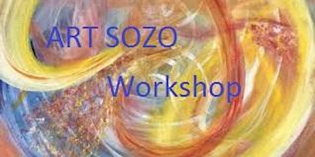 Art Sozo Workshop Saturday ?? RESCHEDULED date to be announced