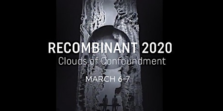 RECOMBINANT 2020 EDITION - MAR 6-7