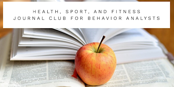 Health, Sport, and Fitness Journal Club for Behavior Analysts (March)