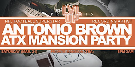 LVLUP: The Official Antonio Brown ATX Mansion Party primary image