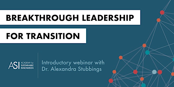 Breakthrough Leadership  for Transition: Introductory Webinar