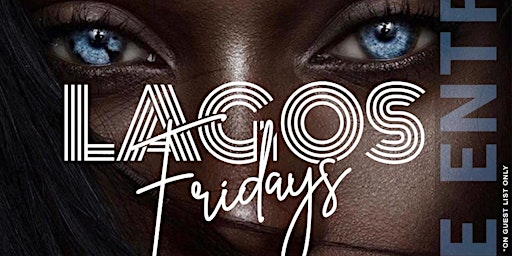 LAGOS FRIDAY'S - (FREE ON GUESTLIST)