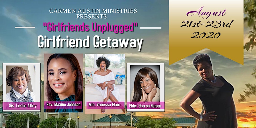 Girlfriend Getaway 2020 Girlfriends Unplugged Tickets Fri Aug 21