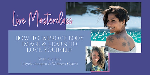 How to Improve Body Image & Learn to Love Yourself
