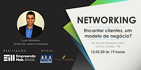 Imagem principal do evento Encantar clientes, um modelo de negócio? - Reunião de Networking - Empresários Curitiba