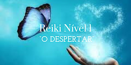 Imagem principal do evento Reiki Nível 1 - Shoden - "O DESPERTAR"