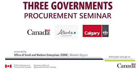 THREE GOVERNMENTS Procurement Seminar - OSME Western Region (Calgary) primary image