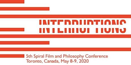 5th Spiral Film and Philosophy Conference: “Interruptions” primary image