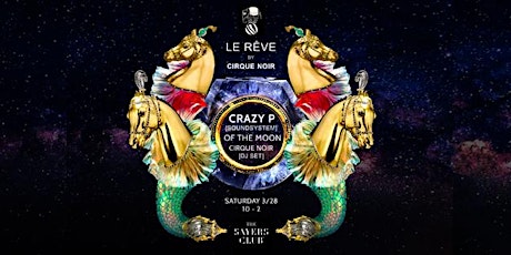 LE RÉVE LA | CIRQUE NOIR | CRAZY P [SOUNDSYSTEM] primary image