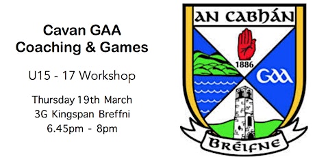 Cavan GAA Coaching & Games Workshop: U15 - U17s primary image