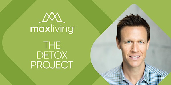 The Detox Project - MaxLiving Seminar 