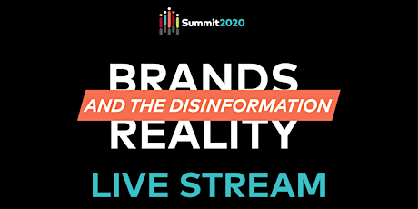 Summit 2020: brands & the disinformation reality | LIVE STREAM primary image