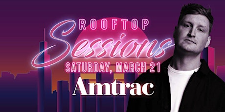 Rooftop Sessions x AMTRAC primary image