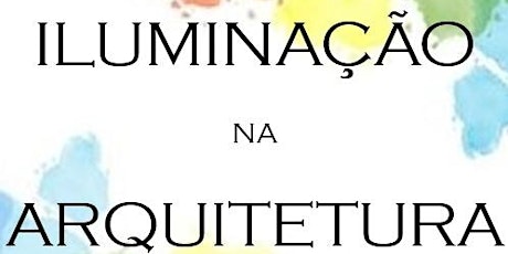 Imagem principal do evento ILUMINAÇÃO NA ARQUITETURA - JOINVILLE/SC