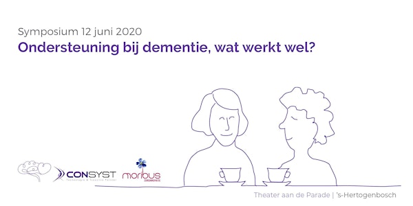 Symposium "Ondersteuning bij dementie, wat werkt wel?"