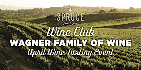 Spruce Farm & Fish | Wine Club - Wagner Family of Wine primary image