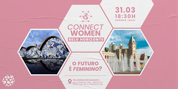 ConnectWomen: Belo Horizonte • O futuro é feminino?