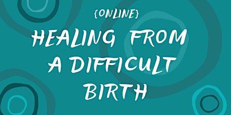 Healing From A Difficult Birth {online class} primary image