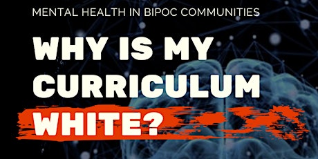 Why Is My Curriculum White: Mental Health in BIPOC communities primary image