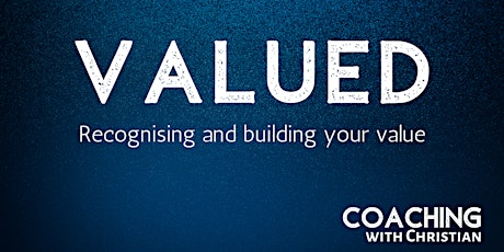 Valued - Recognising & Building Your Value primary image