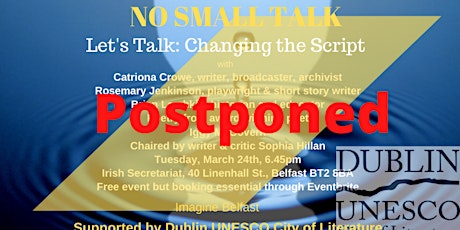 POSTPONED - NO SMALL TALK Campaign: "Changing the Script" -  Imagine Belfast Festival of Ideas and Politics 2020 Event primary image