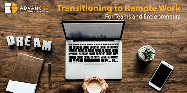 Transitioning to Remote Work: For Teams and Entrepreneurs