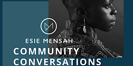 Community Conversations with Esie Mensah primary image