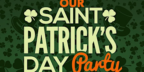 OUR St. Patrick's DAY Party primary image