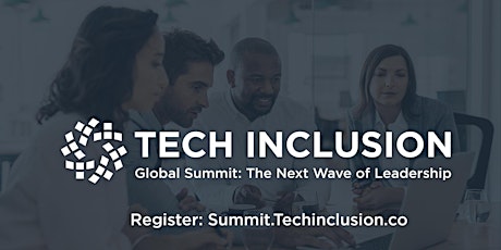 Tech Inclusion Global Summit: The Next Wave of Leadership primary image