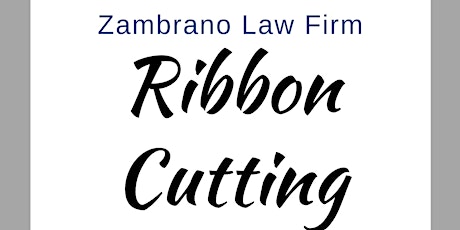 Ribbon Cutting Ceremony: Zambrano Law Firm primary image