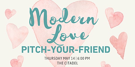 [CANCELED] Modern Love: Pitch-Your-Friend primary image