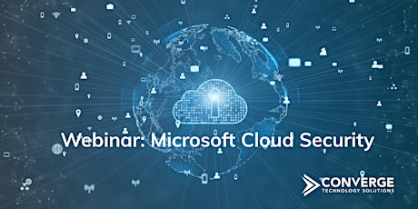 Webinar: Microsoft Cloud Security: Protecting the Front Gate